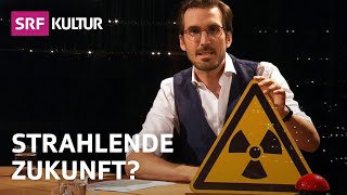 Atomkraft – Chancen und Risiken der Kernspaltung  Sternstunde Philosophie  SRF Kultur [upl. by Llertniuq]