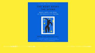 The Body Keeps the Score by Bessel van der Kolk MD read by Sean Pratt  audiobook excerpt [upl. by Aiykan]