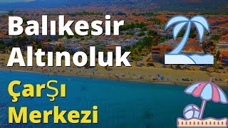 Altınoluk Çarşı Turu [upl. by Atalie]