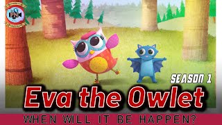 Eva the Owlet Season 1 When Will It Be Happen  Premiere Next [upl. by Ellenyl]