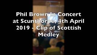 Phil Brown Live In Concert Scunthorpe Keyboard and Organ Club 4th April 2019 Scottish Medley Clip [upl. by Bridgette]