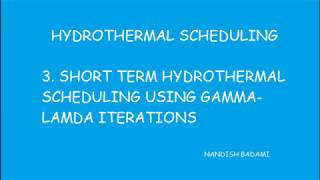 3 SHORT TERM HYDROTHERMAL SCHEDULING USING GAMMA LAMDA ITERATIONS [upl. by Legnalos]