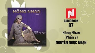 Nguyễn Ngọc Ngạn  Hồng Nhan  Phần 2 Audiobook 87 [upl. by Eastman]