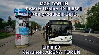 MZK Toruń  Linia 60 Solaris Urbino 12 III 581 [upl. by Ahseiyk85]