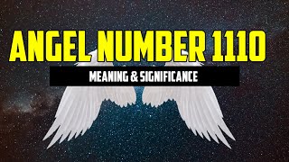 1110 Angel Number  Meaning amp Symbolism Explained  ⚠️ WARNING ⚠️WATCH THIS  Angel Numbers [upl. by Clerc577]