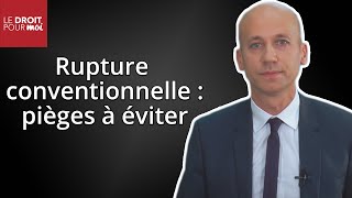 Rupture conventionnelle  les pièges à éviter [upl. by Giacomo875]