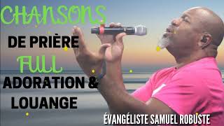 SAMUEL ROBUSTE amp GREGORY TOUSSAINT  BEST ADORATION ET LOUANGE 2023 [upl. by Talich]