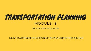 NON TRANSPORT SOLUTIONS FOR TRANSPORT PROBLEMS ktu cet436 transportationplanning s8 btech [upl. by Abehshtab128]