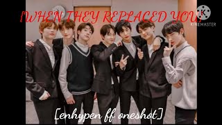 enhypen ff oneshot when they replaced you 100 subscribers special 🎉🎊 [upl. by Eneluj]