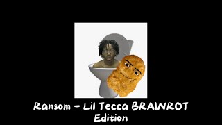 Ransom  Lil Tecca Brainrot Version [upl. by Cindra]