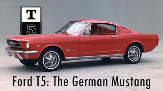 Did You Know Ford T5 A German Mustang [upl. by Ahsinot465]