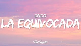 CNCO  La Equivocada Letra  Lyrics [upl. by Shakti]