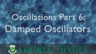 PHYS 146 Oscillations Part 6 Damped Oscillators [upl. by Eilram12]