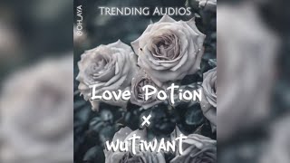 Love Potion X wutiwant Trending Tiktok Audio 1 [upl. by Nakeber]