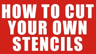 How to Cut Your Own Stencils for Painting or Airbrushing [upl. by Hakeem924]