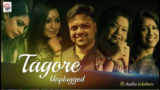 Tagore Unplugged  The best Unplugged Collection of Tagore  Rabindra Sangeet Compilation [upl. by Orfinger864]