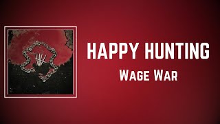 Wage War  HAPPY HUNTING Lyrics [upl. by Swithin]