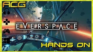 Everspace Alpha Hands On  Thanks to Rockfish Games [upl. by Piers2]