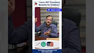 Laser ENT Treatment for Kids Benefits amp Advances  Dr Gladson Explains [upl. by Eelarual]