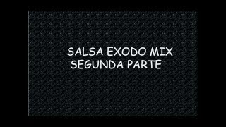 Salsa Exodo Mix Segunda Parte [upl. by Connel]