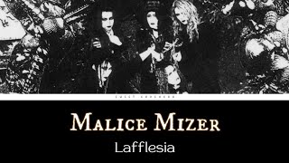 Malice Mizer  Lafflesia  Romaji Lyrics  English Subtitles [upl. by Fleeman297]