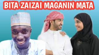 MAGANIN MATA BITA ZAIZAI MANTA UWA YANDA ZAKI HANA MIJINKI NEMAN MATA [upl. by Annelak]