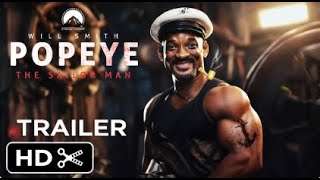 POPEYE THE SAILOR MAN Live Action Movie – Full Teaser Trailer – Will Smith [upl. by Oicul401]