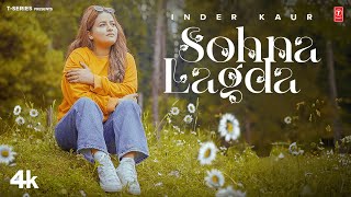 SOHNA LAGDA Official Video  Inder Kaur  Latest Punjabi Songs 2023 [upl. by Engud]