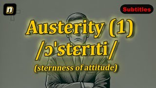 n Austerity meaning sternness of attitude with 5 examples [upl. by Priestley310]