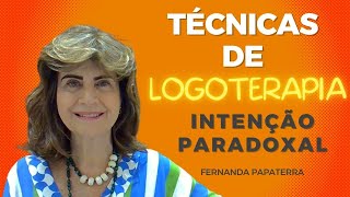 Técnicas de Logoterapia  Intenção Paradoxal  Fernanda Papaterra [upl. by Erdua]