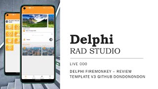 LIVE 000  DELPHI FIREMONKEY ANDROID  REVIEW TEMPLATE V3 GITHUB DONDONONDON [upl. by Anelrahs632]