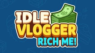 Idle Vlogger  Rich Me Mobile Game  Gameplay Android amp Apk [upl. by Picco]