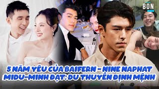 5 năm yêu nhau Baifern  Nine Naphat MiduMinh Đạt amp cuộc gặp gỡ du thuyền  Showbiz mới nhất [upl. by Aradnahc]