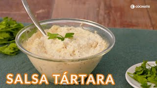 Cómo hacer la SALSA TÁRTARA ¡con la receta más sencilla  Cocinatis [upl. by Botnick]