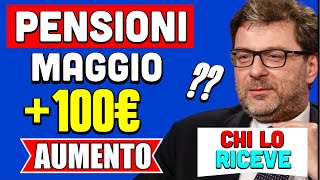 PENSIONI MAGGIO 👉 AUMENTO fino a 100 EURO IN ARRIVO⁉️ CHI LO RICEVE FACCIAMO IL PUNTO 📌 [upl. by Doti]