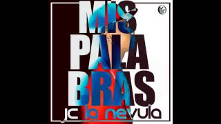 Mis Palabras Jc La Nevula Desahogo [upl. by Cleopatre]