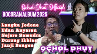 BOCORAN ALBUM 2025  OCHOL DHUT TERBARU [upl. by Htezzil172]