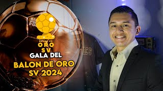 GALA DEL BALON DE ORO DEL FÚTBOL SALVADOREÑO 2024 🥇🇸🇻 [upl. by Rodney]