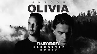 Antoon  Olivia NUMBER2 HARDSTYLE REMIX [upl. by Zilada]