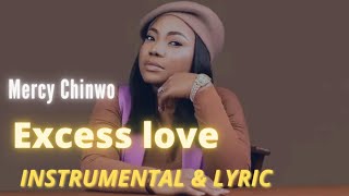 Excess Love instrumental  lyric  Mercy chinwo Excess love karaoke [upl. by Tisdale]