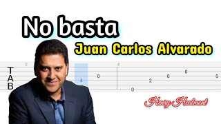 No basta Juan Carlos Alvarado  tutorial de guitarra fingerstyle con TAB [upl. by Trabue166]