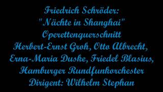 Friedrich Schröder quotNächte in Shanghaiquot quotQuerschnitt [upl. by Yelsnit939]