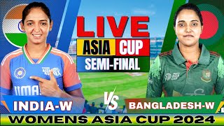 Live India Women vs Bangladesh Women  IND W vs BAN W Womens Asia Cup Semi Final Live match Today [upl. by Andryc]