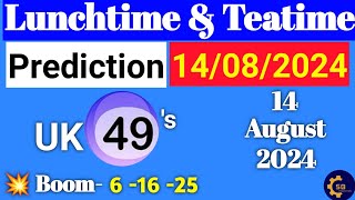 Uk49s Lunchtime Prediction 14 August 2024  Uk49s Teatime Prediction for Today [upl. by Lexy]