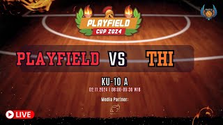 PLAYFIELD CUP 2024 PLAYFIELD VS THI KU10 A [upl. by Wolford183]