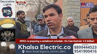 KPDCL is preparing a curtailment schedule  Div Com Kashmir VK Bidhuri [upl. by Jen38]