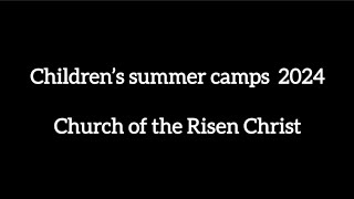 Children’s summer camps 2024 Church of the Risen Christ [upl. by Ellened]