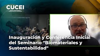 Inauguración y Conferencia Inicial del Seminario quotBiomateriales y Sustentabilidadquot [upl. by Hildick360]