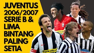 Juventus Di Musim 20062007 Petualangan Serie B amp Lima Bintang Yang Setia [upl. by Hepsiba520]