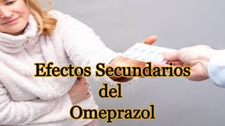 Efectos Secundarios del Omeprazol [upl. by Niassuh]